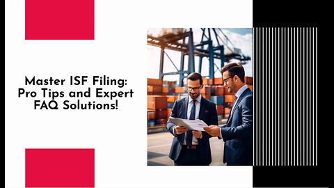 Mastering Customs Brokerage: From Bonds to ISF Filing and International Trade