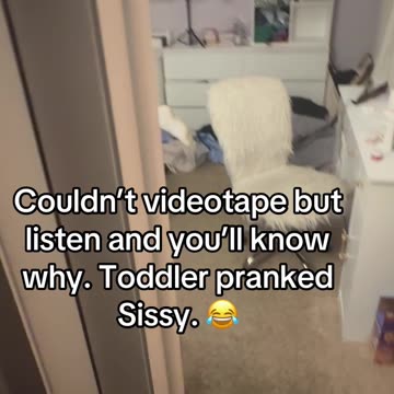 Toddler pranking Sissy