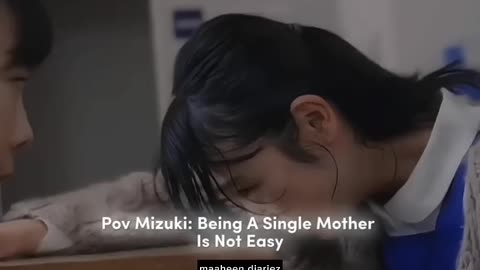 Pov mizuki- being a single mother is not easy 🥺