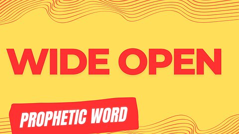 Prophetic Word - WIDE OPEN
