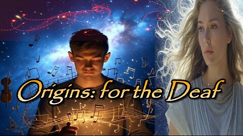 Origins: for the Deaf