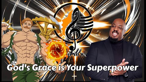 God’s Grace is Your Superpower!