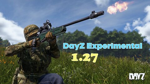 Trying out patch 1.27 - DayZ