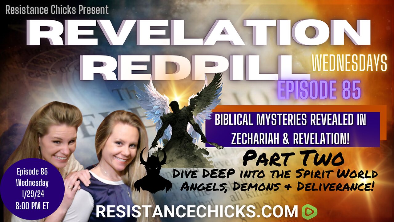 Redpill 85: PT2 Biblical Mysteries Revealed in Zechariah & Revelation! Angels, Demons & Deliverance!