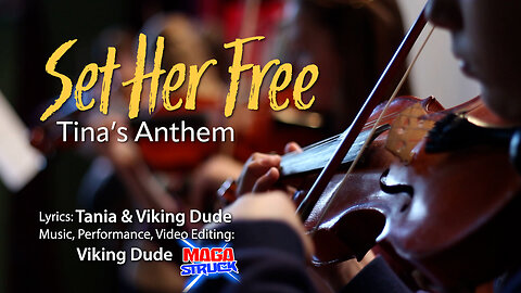 "Set Her Free -Tina's Anthem" ~by Tania & Viking Dude