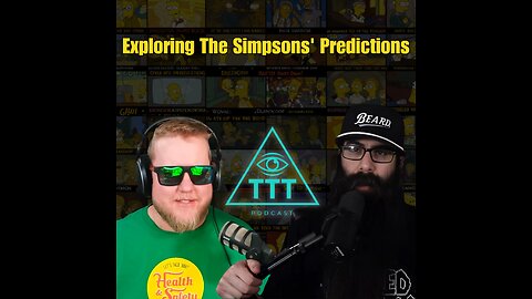 Exploring The Simpsons' Predictions | TTT Podcast Ep. 279