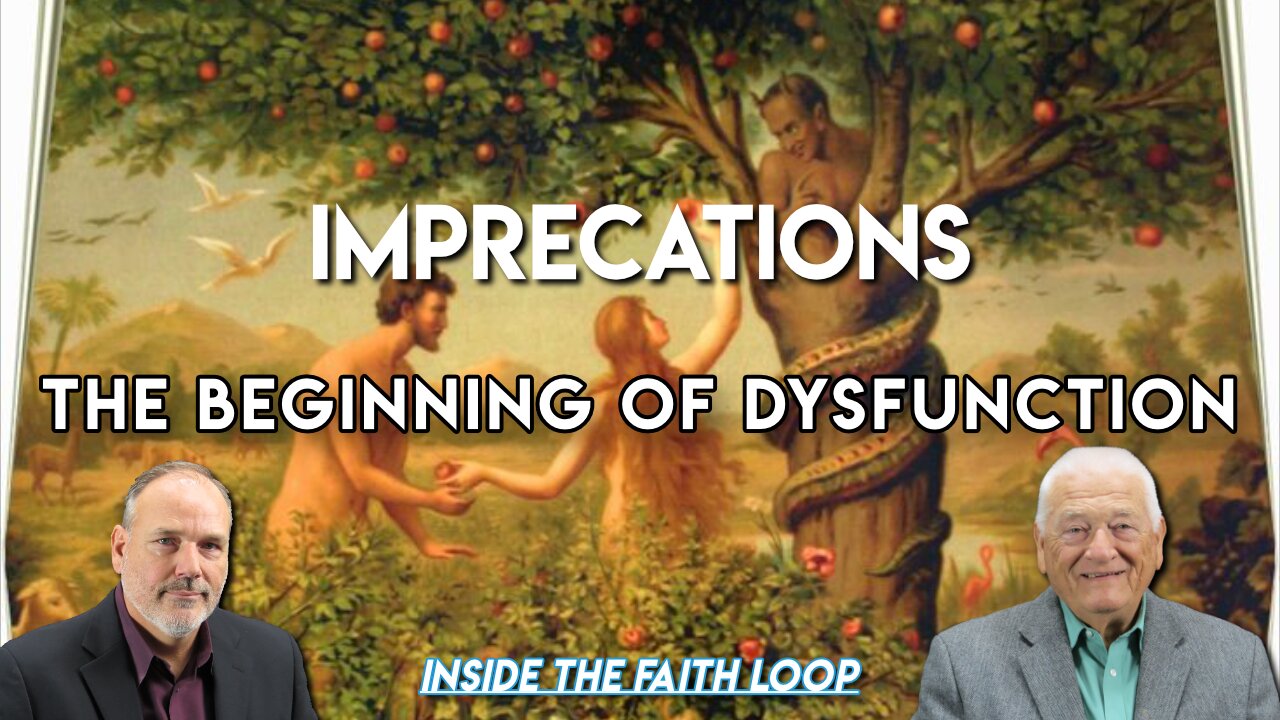 Imprecations, The Beginning of Dysfunction! | Inside the Faith Loop