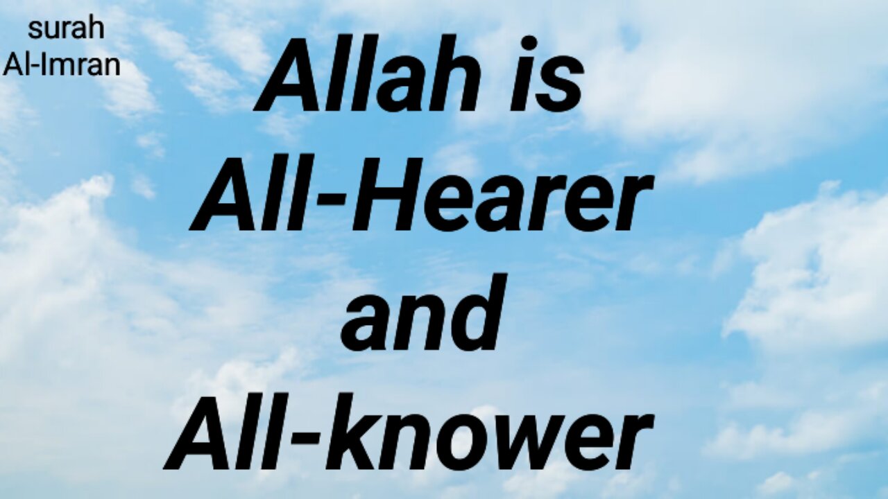 Allah is All-Hearer and All-knower