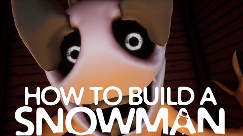 Whoa Cosmic Horror Didn't See That Coming - How To Build a Snowman