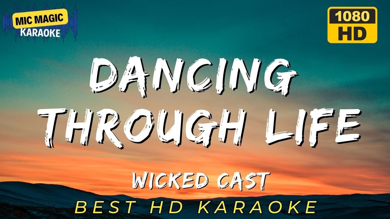 DANCING THROUGH LIFE - WICKED - BEST HD KARAOKE