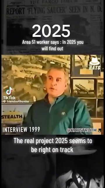 In 1999, an Area 51 insider said, in 2025, you’ll finally find out what’s really happening