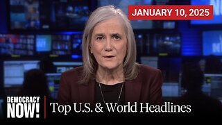 Top U.S. & World Headlines — January 10, 2025