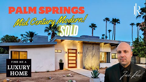 Palm Springs Luxury Homes: Find Me a Luxury Home with Josh Reef