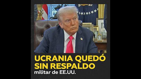 Trump: EE.UU. no da actualmente ayuda militar a Ucrania