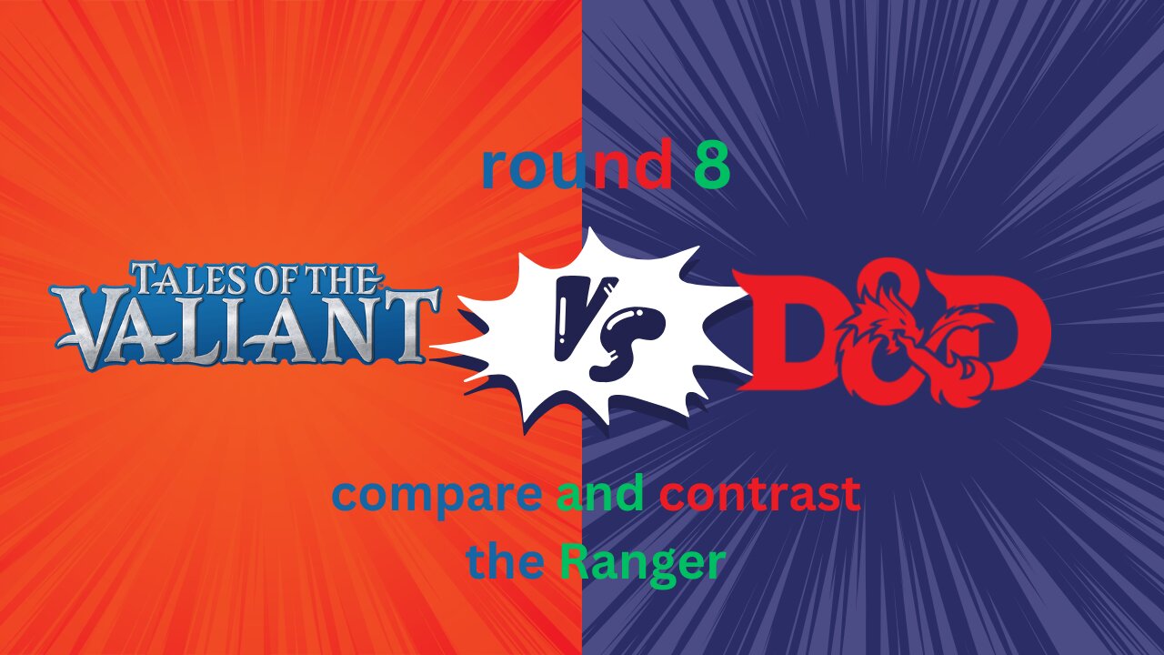 Compare and contrast D&D 5e to Tov round 8 rangers