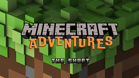 Minecraft Adventures Part 8: The Shaft