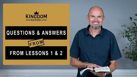 What is the Kingdom of God in a few words? Q&A Lesson 1 &2 - Kingdom School