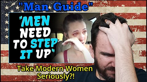 Man Guide - "Men Know WHY Modern Women Are Undateable" Reaction! #manguide #feminist