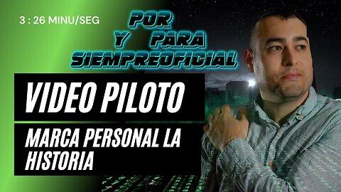 VIDEO PILOTO MARCA PERSONAL LA HISTORIA