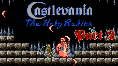 Castlevania: The Holy Relics (Castlevania ROM Hack) - Part 2