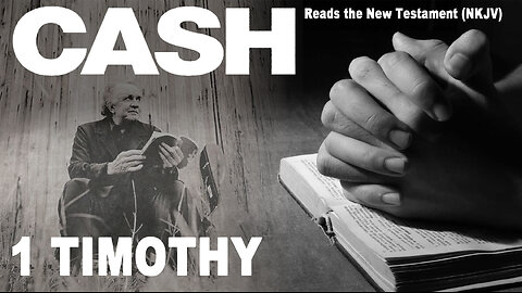 Johnny Cash Reads The New Testament: 1 Timothy - NKJV (Read Along) (No Adds)