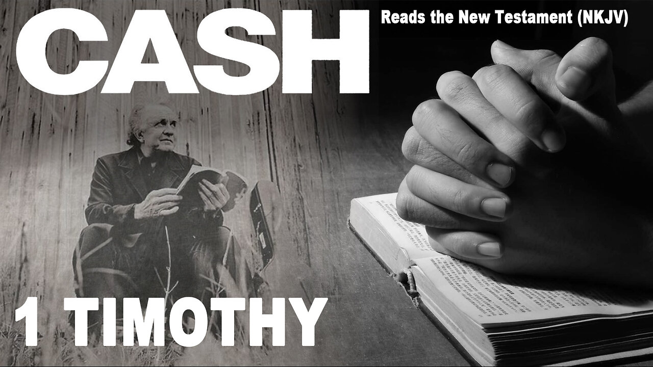 Johnny Cash Reads The New Testament: 1 Timothy - NKJV (Read Along) (No Adds)