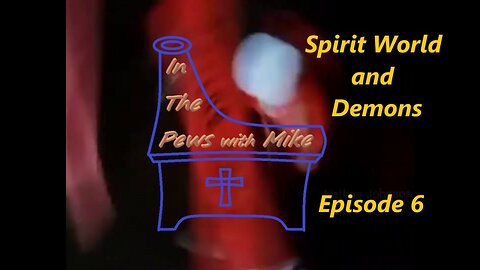 Spirit World and Demons - Episode 6