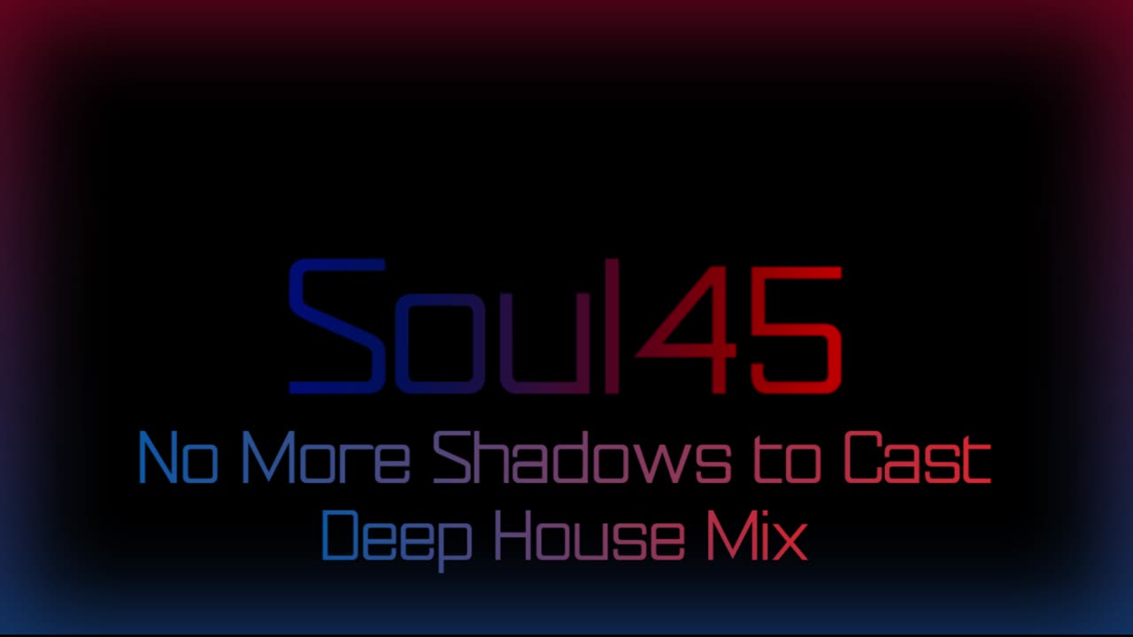 Soul45 - No More Shadows to Cast (Deep House)