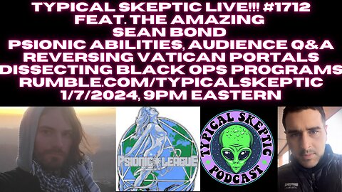 Psionic Abilities, Audience Q&A, Reversing Portals - Sean Bond - Typical Skeptic #1719