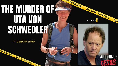 The Murder of Uta von Schwedler - Ft. Detective Park