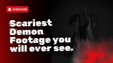 Scariest Demon Footage You Will Ever See.