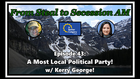 From Steal to Secession AM - Ep. 43: A Most Local Political Party!