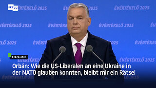 Orbán: Wie die US-Liberalen an eine Ukraine in der NATO glauben konnten, bleibt mir ein Rätsel