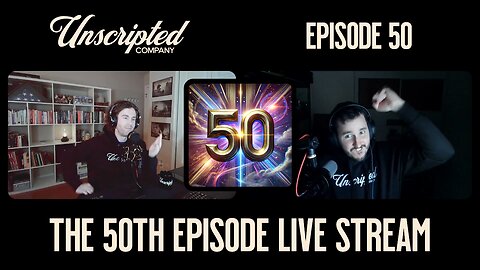 Celebrating 50 Episodes: Live Stream Special | Unscripted Company