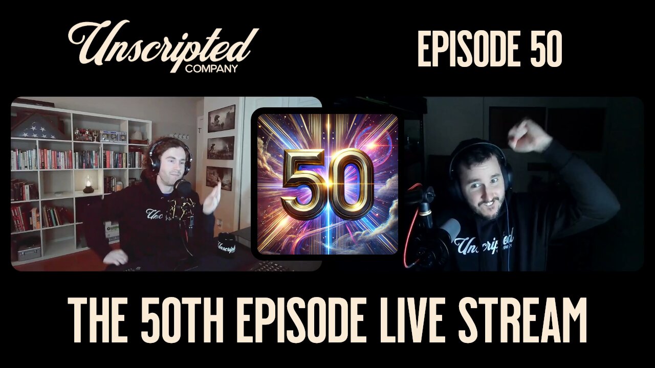 Celebrating 50 Episodes: Live Stream Special | Unscripted Company