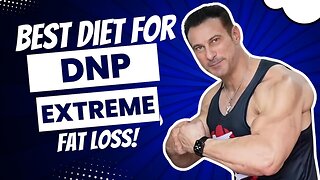 best diet for DNP extreme fat loss!