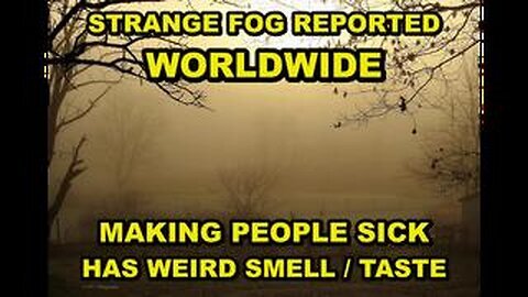 What Is This Strange Fog Being Seen Around The World That's Making Everyone Sick