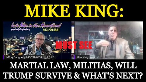 MIKE KING: MARTIAL LAW, MILITIAS, WILL TRUMP SURVIVE & WHAT'S NEXT? MUST SEE