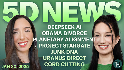 ✨ 5D NEWS Jan 30 • DeepSeek AI, Obama Divorce, Planetary Alignment, Project Stargate & more!