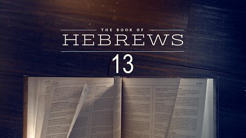 Hebrews - Chapter 13