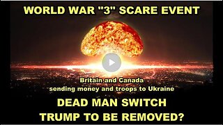 Britain And Canada To Send Money And Troops To Ukraine To Start WW3 - Trump To Be Removed?