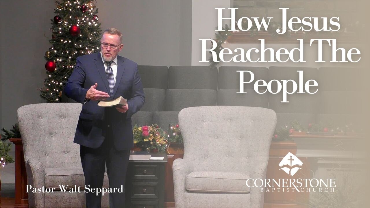 How Jesus Reached The People--Sun AM--Dec 29, 2024