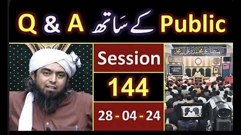 144_Public Q & A Session & Meeting of SUNDAY with Engineer Muhammad Ali Mirza Bhai (28-April-2024)