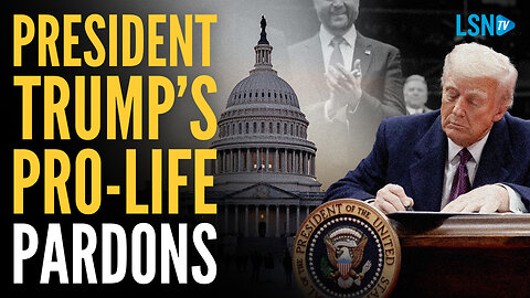 Trump’s Pro-Life Pardons & The Fight Against Abortion in 2025