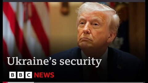 President Trump Confirm no US security guarantee for Ukraine | BBC News