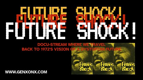 FUTURE SHOCK 1972 Docu-stream : Psychological Effect Of Fast Technological Change