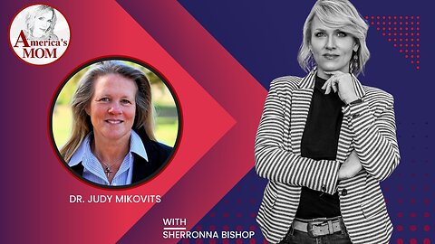 America's Mom With Sherronna Bishop joined by Dr. Judy Mikovits