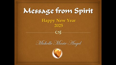 Message from Spirit NEW YEAR 2025 - Michelle Marie Angel