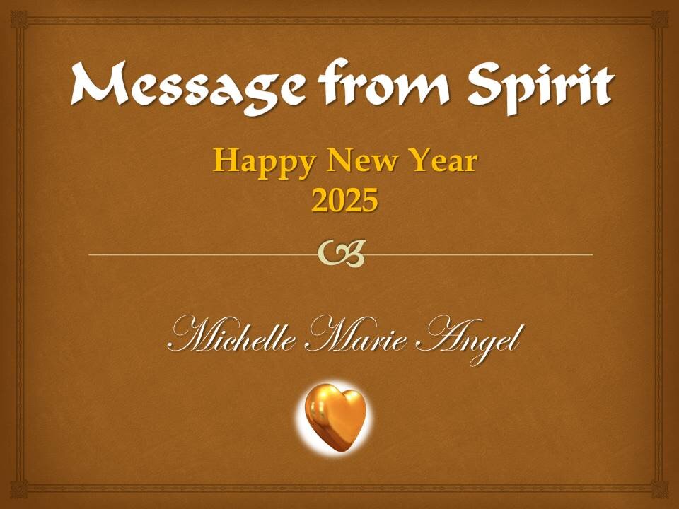 Message from Spirit NEW YEAR 2025 - Michelle Marie Angel