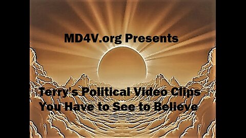 1925 Terry's Political Video Clips U need 2 C!